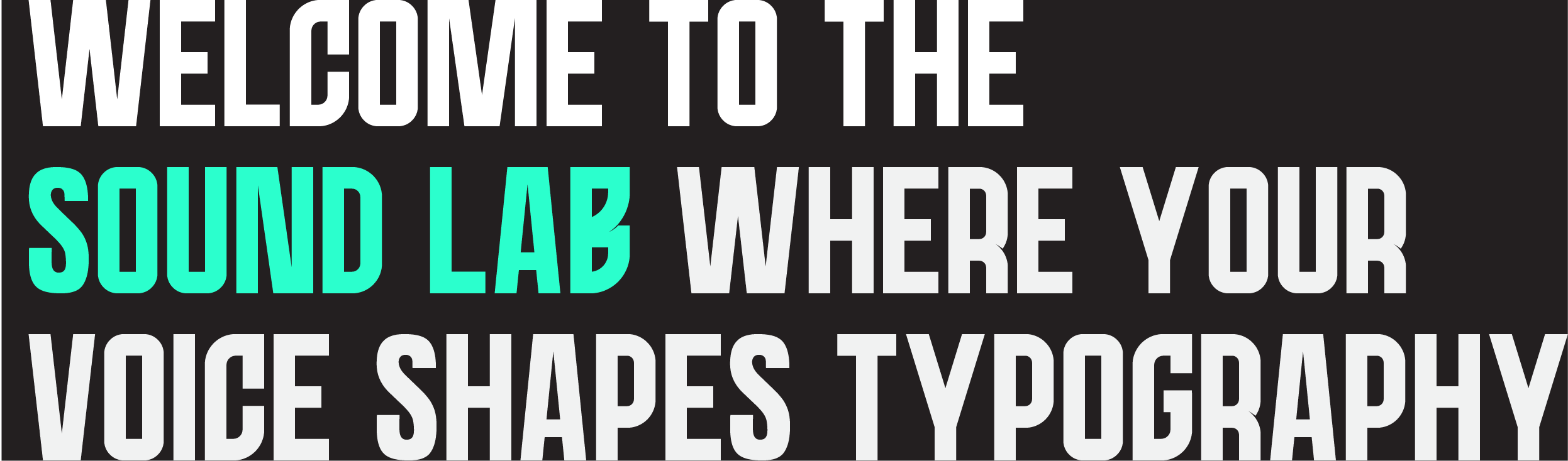 Welcome to the Sound Lab where your voice shapes typography